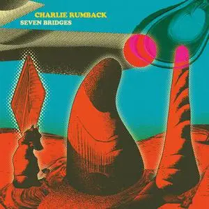 Charlie Rumback - Seven Bridges (2021) [Official Digital Download]