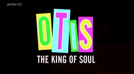 (Arte) Otis Redding - King of Soul (2013)