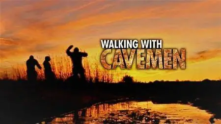 BBC Earth - Walking with Cavemen: Series 1 (2004)
