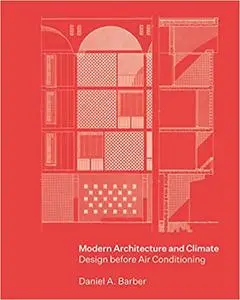 Modern Architecture and Climate: Design before Air Conditioning