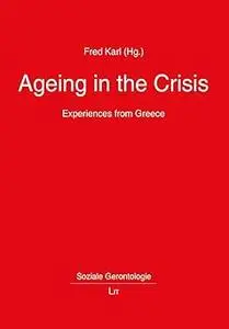 Ageing in the Crisis: Experiences from Greece (4)