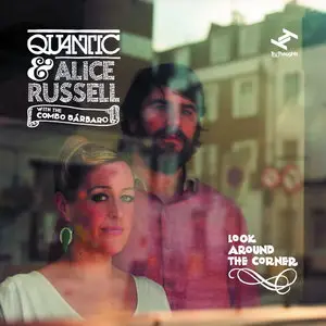 Quantic & Alice Russell -  Look Around The Corner (2012)