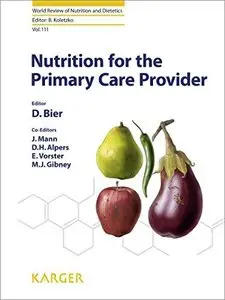 Nutrition for the Primary Care Provider (World Review of Nutrition and Dietetics)