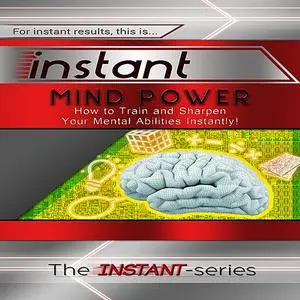 «Instant Mind Power» by The INSTANT-Series