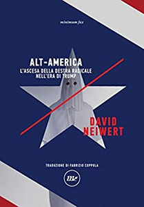 Alt-America L'ascesa della destra radicale nell'era di Trump - David Neiwert