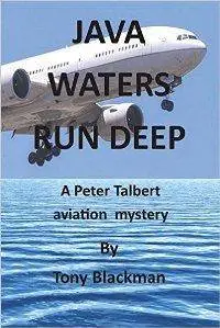 Java Waters Run Deep : Another Aviation Mystery with Peter Talbert