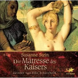 Susanne Stein - Die Mätresse des Kaisers