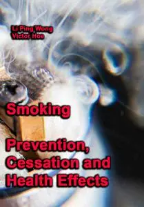 "Smoking: Prevention, Cessation and Health Effects" ed. by Li Ping Wong, Victor Hoe