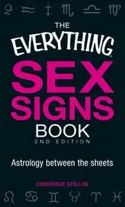 «The Everything Sex Signs Book: Astrology between the sheets» by Constance Stellas