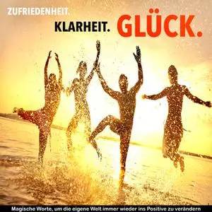 «Zufriedenheit, Klarheit, Glück: 111 Inspirationen für ein Leben ohne wenn und aber» by Patrick Lynen