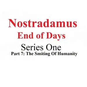 Discovery Plus - Nostradamus End of Days Series 1 Part 7: The Smiting of Humanity (2021)