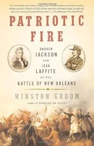 Patriotic Fire: Andrew Jackson and Jean Laffite at the Battle of New Orleans (Repost)