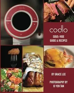 Codlo Sous-Vide Guide & Recipes: The ultimate guide to cooking sous-vide