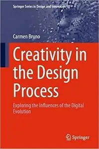 Creativity in the Design Process: Exploring the Influences of the Digital Evolution
