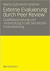 Externe Evaluierung durch Peer Review: Qualitätssicherung und -entwicklung in der beruflichen Erstausbildung