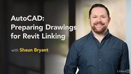 Lynda - AutoCAD: Preparing Drawings for Revit Linking