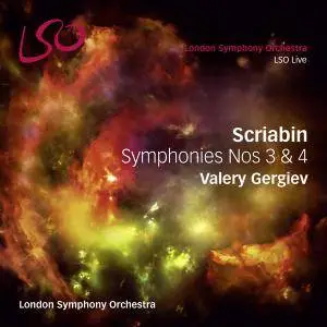 Gergiev, London Symphony Orchestra - Scriabin: Symphonies Nos. 3 "Divine Poem" & 4 "Poem of Ecstasy" (2015)