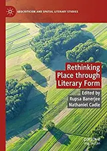 Rethinking Place through Literary Form
