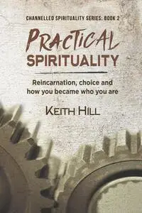 «Practical Spirituality» by Keith Hill