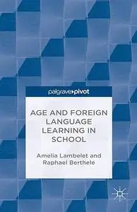Age and Foreign Language Learning in School (Repost)