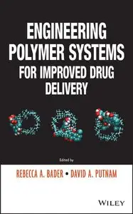 Engineering Polymer Systems for Improved Drug Delivery (repost)