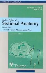 Pocket Atlas of Sectional Anatomy. CT and MRI. Volume 2: Thorax, Abdomen, and Pelvis (2nd edition) [Repost]