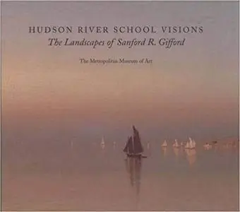 Hudson River School Visions: The Landscapes of Sanford R. Gifford (Repost)