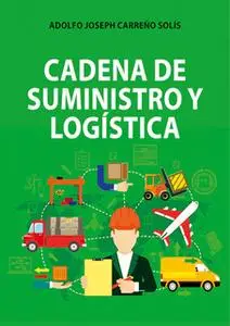 «Cadena de suministro y logística» by Adolfo Carreño