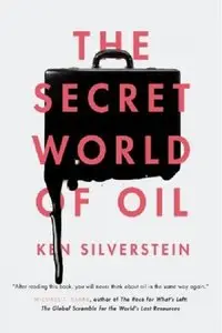 The Secret World of Oil