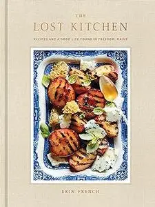 The Lost Kitchen: Recipes and a Good Life Found in Freedom, Maine: A Cookbook (Repost)