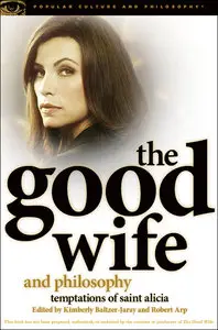 The Good Wife and Philosophy: Temptations of Saint Alicia