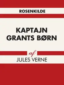 «Kaptajn Grants børn» by Jules Verne