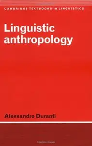 Linguistic Anthropology (Cambridge Textbooks in Linguistics) [Repost]