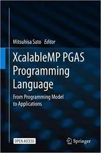 XcalableMP PGAS Programming Language: From Programming Model to Applications