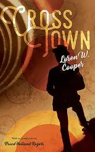 «CrossTown» by Loren W. Cooper