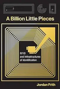 A Billion Little Pieces: RFID and Infrastructures of Identification