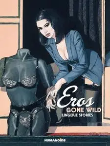 Humanoids-Eros Gone Wild Vol 03 Lingerie Stories 2021 Hybrid Comic eBook
