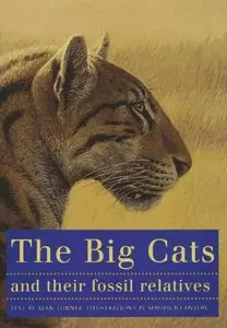 The Big Cats and Their Fossil Relatives by Mauricio Anton