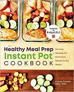 Healthy Meal Prep Instant Pot(r) Cookbook