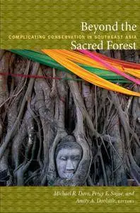Beyond the Sacred Forest: Complicating Conservation in Southeast Asia