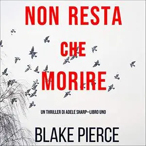 «Non resta che morire» by Blake Pierce