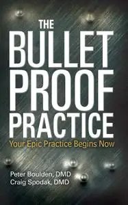 The Bulletproof Practice: Your Epic Practice Begins Now