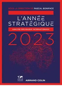 Pascal Boniface, "L'année stratégique 2023: Analyse des enjeux internationaux"