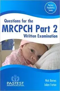 Questions for the MRCPCH Part 2 Written Examination