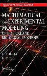 Mathematical and Experimental Modeling of Physical and Biological Processes (repost)