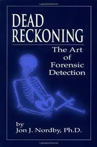 Dead Reckoning: The Art of Forensic Detection (Repost)