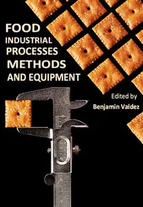 "Food Industrial Processes - Methods and Equipment" ed. by Benjamin Valdez