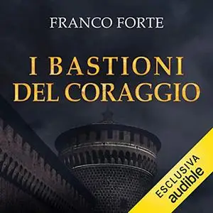 «I bastioni del coraggio» by Marco Ferrini