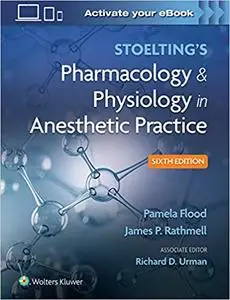 Stoelting's Pharmacology & Physiology in Anesthetic Practice, 6th Edition