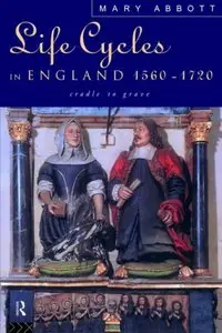 Life Cycles in England 1560-1720